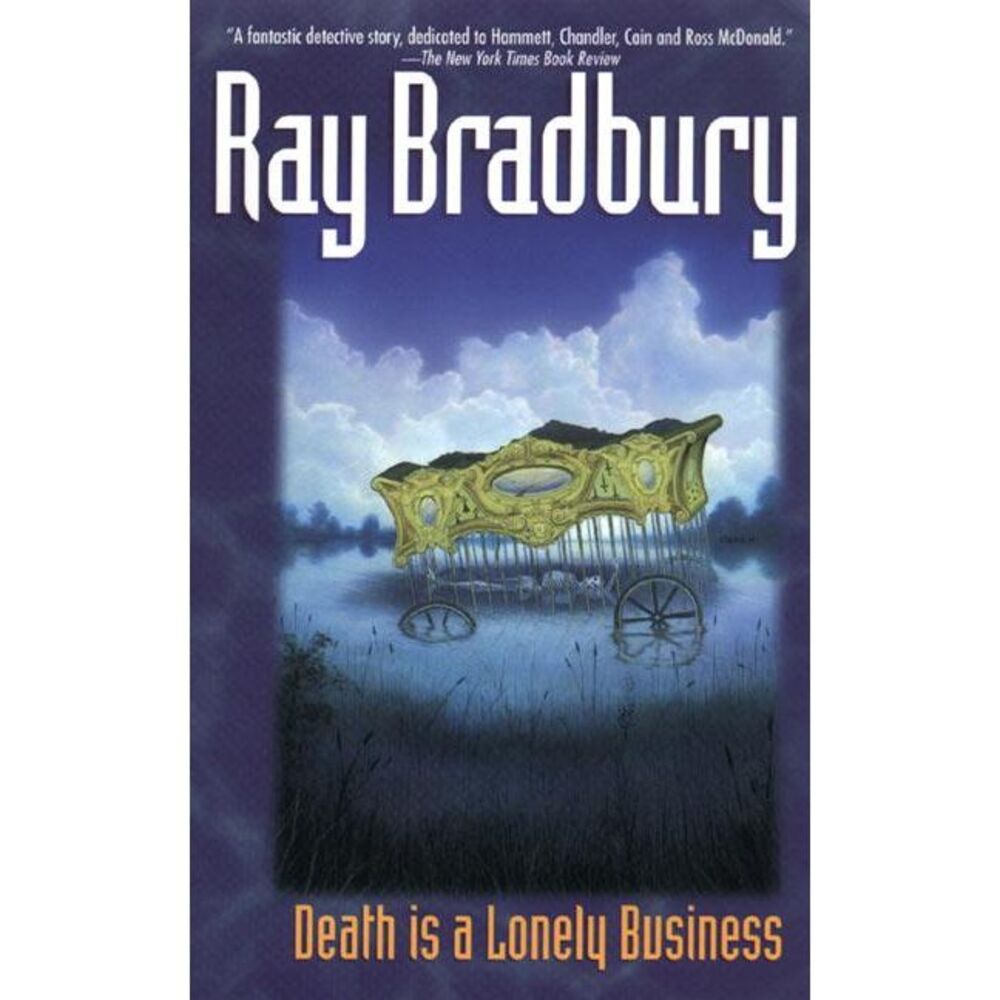 Death Is a Lonely Business -- Ray Bradbury
